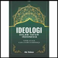 Ideologi dalam tafsir Indonesia : tafsir An-Nur karya Hasbi As-Shiddieqy