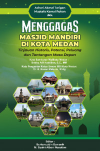 Menggagas Masjid Mandiri di Kota Medan : Tinjauan Historis, Potensi, Peluang dan Tantangan Masa Depan