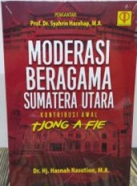 Moderasi beragama Sumatera Utara: kontribusi awal Tjong A Fie