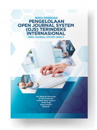 Buku Panduan Pengelolaan Open Journal System (OJS) Terindeks Internasional : Open Journal System Versi 3