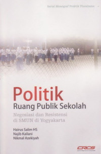 Politik Ruang Publik Sekolah: Negosiasi dan Resistensi di SMUN di Yogyakarta