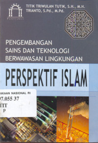 Pengembangan Sains dan Teknologi Berwawasan Lingkungan Perspektif Islam
